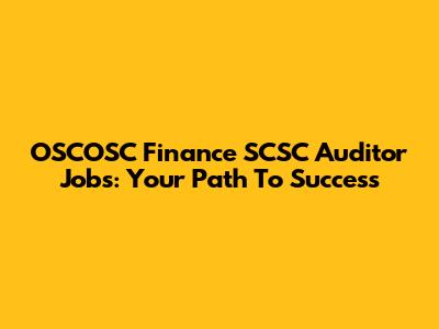 OSCOSC Finance SCSC Auditor Jobs: Your Path To Success