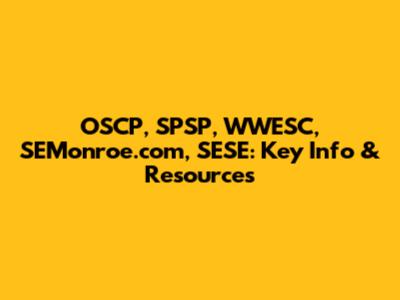 OSCP, SPSP, WWESC, SEMonroe.com, SESE: Key Info & Resources