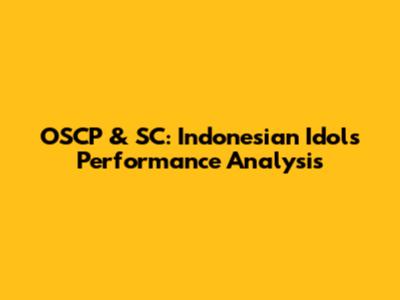 OSCP & SC: Indonesian Idol's Performance Analysis
