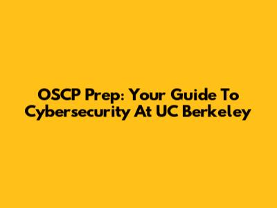 OSCP Prep: Your Guide To Cybersecurity At UC Berkeley