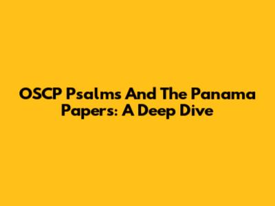 OSCP Psalms And The Panama Papers: A Deep Dive