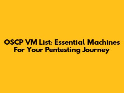 OSCP VM List: Essential Machines For Your Pentesting Journey