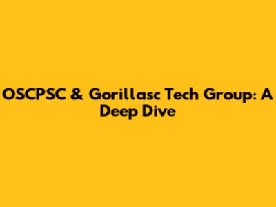 OSCPSC & Gorillasc Tech Group: A Deep Dive