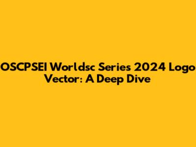 OSCPSEI Worldsc Series 2024 Logo Vector: A Deep Dive