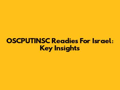 OSCPUTINSC Readies For Israel: Key Insights