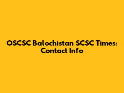 OSCSC Balochistan SCSC Times: Contact Info