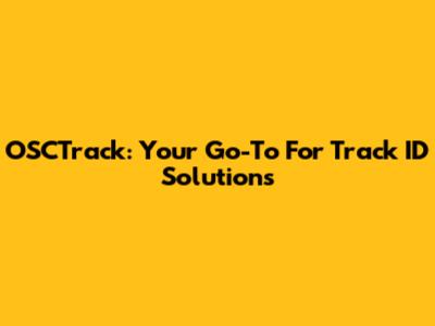 OSCTrack: Your Go-To For Track ID Solutions