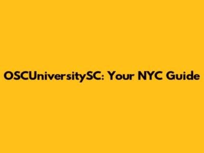 OSCUniversitySC: Your NYC Guide