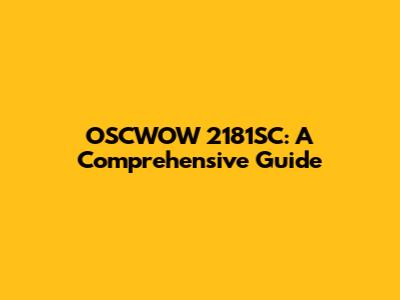 OSCWOW 2181SC: A Comprehensive Guide