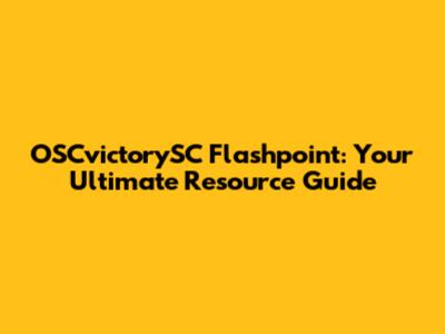 OSCvictorySC Flashpoint: Your Ultimate Resource Guide
