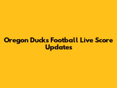 Oregon Ducks Football Live Score Updates