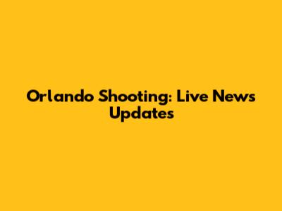 Orlando Shooting: Live News Updates