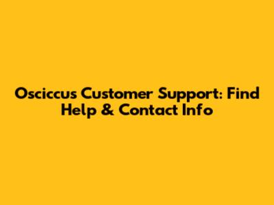 Osciccus Customer Support: Find Help & Contact Info