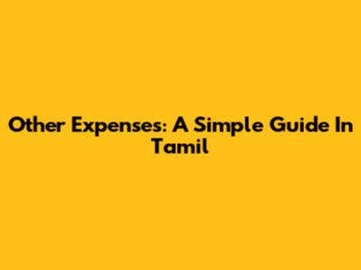 Other Expenses: A Simple Guide In Tamil