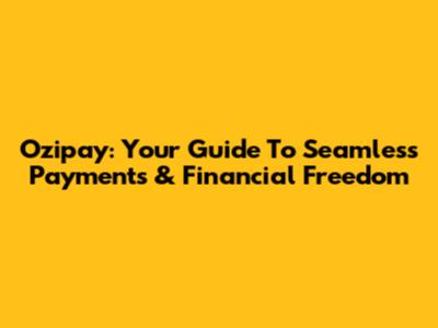 Ozipay: Your Guide To Seamless Payments & Financial Freedom