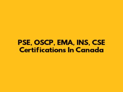 PSE, OSCP, EMA, INS, CSE Certifications In Canada