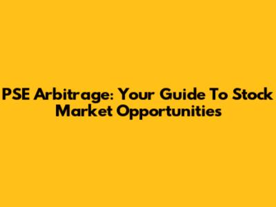 PSE Arbitrage: Your Guide To Stock Market Opportunities