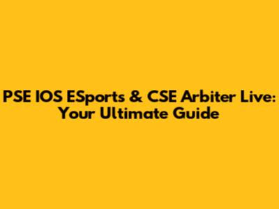 PSE IOS ESports & CSE Arbiter Live: Your Ultimate Guide