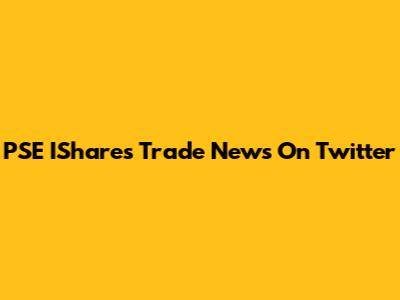 PSE IShares Trade News On Twitter