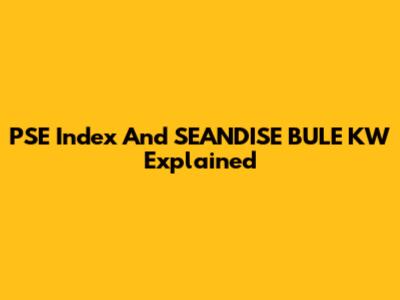 PSE Index And SEANDISE BULE KW Explained
