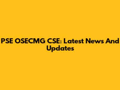 PSE OSECMG CSE: Latest News And Updates