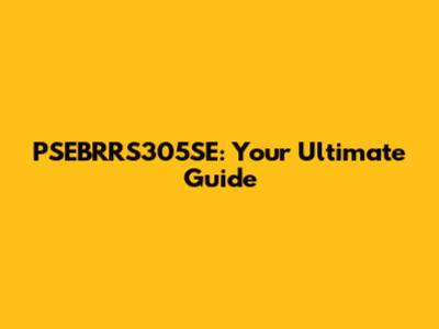 PSEBRRS305SE: Your Ultimate Guide