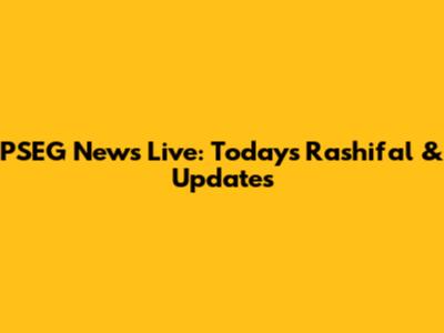 PSEG News Live: Today's Rashifal & Updates