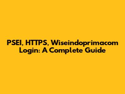 PSEI, HTTPS, Wiseindoprimacom Login: A Complete Guide