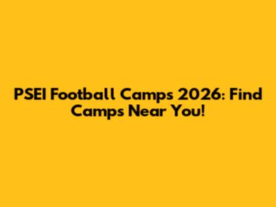 PSEI Football Camps 2026: Find Camps Near You!