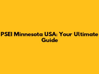 PSEI Minnesota USA: Your Ultimate Guide
