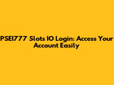 PSEI777 Slots IO Login: Access Your Account Easily