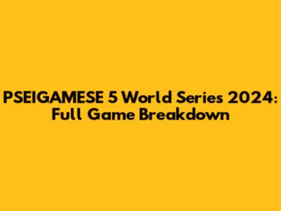 PSEIGAMESE 5 World Series 2024: Full Game Breakdown