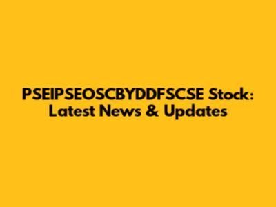 PSEIPSEOSCBYDDFSCSE Stock: Latest News & Updates