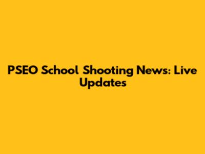 PSEO School Shooting News: Live Updates