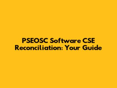 PSEOSC Software CSE Reconciliation: Your Guide