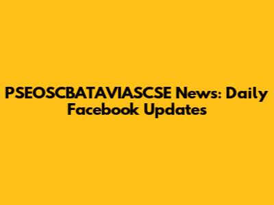 PSEOSCBATAVIASCSE News: Daily Facebook Updates