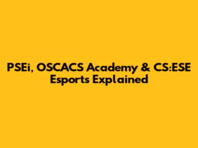 PSEi, OSCACS Academy & CS:ESE Esports Explained