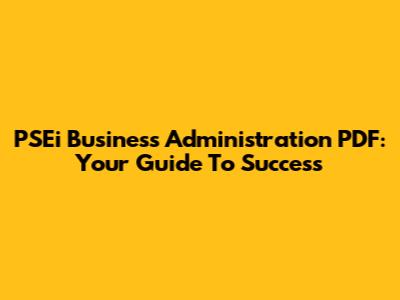 PSEi Business Administration PDF: Your Guide To Success