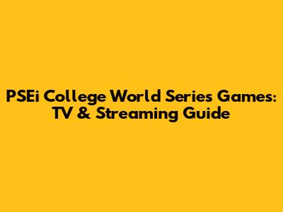 PSEi College World Series Games: TV & Streaming Guide