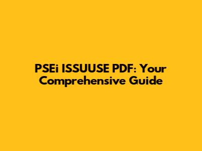 PSEi ISSUUSE PDF: Your Comprehensive Guide