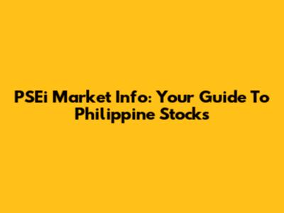 PSEi Market Info: Your Guide To Philippine Stocks