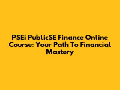 PSEi PublicSE Finance Online Course: Your Path To Financial Mastery