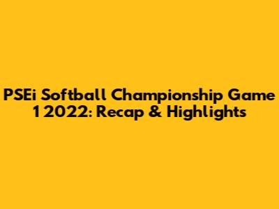 PSEi Softball Championship Game 1 2022: Recap & Highlights