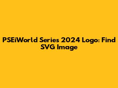 PSEiWorld Series 2024 Logo: Find SVG Image