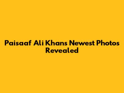 Paisaaf Ali Khan's Newest Photos Revealed