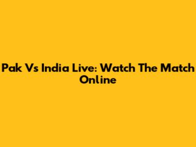 Pak Vs India Live: Watch The Match Online