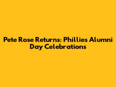 Pete Rose Returns: Phillies Alumni Day Celebrations