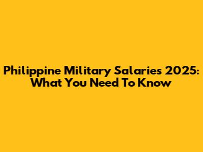 Philippine Military Salaries 2025: What You Need To Know