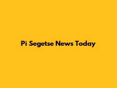 Pi Segetse News Today