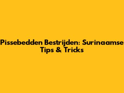 Pissebedden Bestrijden: Surinaamse Tips & Tricks